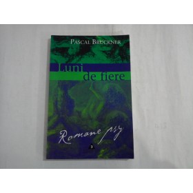 LUNI  DE  FIERE - Pascal  BRUCKNER - Editura Trei